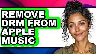 How to Remove Drm from Apple Music only Way