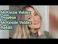 McKinzie Valdez Dropbox McKenzie Valdez Reddit McKenzie Valdez TikTok leaks McKinzieValdez3