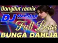 Lagu DISCO DANGDUT REMIX BUNGA DAHLIA 💥 DJ NONSTOP FULL BASS 💥 LAGU VIRAL SAAT INI 