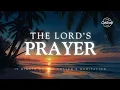 Download Lagu The Lord's Prayer - 15 Minutes to Pray Like Jesus