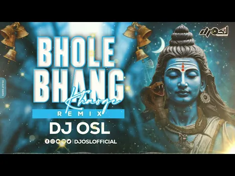 Download MP3 Bhole Bhang Khaoge | Shivratri | Dhamal Mix - DJ OSL