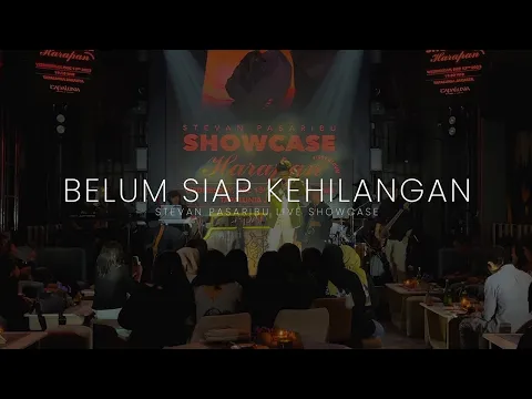 Download MP3 Stevan Pasaribu - Belum Siap Kehilangan (Live Showcase)