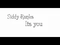 Siddy Ranks - Its you Official Lyrics