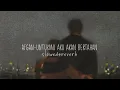Download Lagu afgan - untukmu aku akan bertahan ( slowed + reverb )
