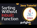 Mastering Sorting Algorithms How to Sort in Java Without Built-in Functions Tamil Java