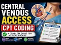 Central Venous Access CPT Coding Explained Complete Guide for Medical Coders 2026