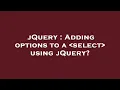 jQuery Adding options to a select using jQuery