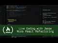More React Refactoring - Live Coding with Jesse