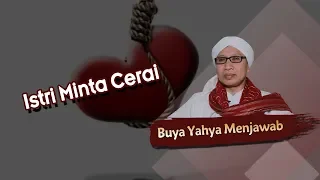 Download Istri Minta Cerai - Buya Yahya Menjawab MP3