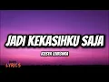 Download Lagu Jadi Kekasihku Saja - Keisya Levronka (Lirik)