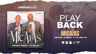 Michel Robert e Pr Melvin - Micaías | Playback