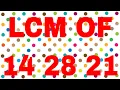 LCM of 14 28 21