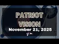 Patriot Vision November 21 2025