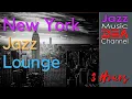 Download Lagu New York Jazz Lounge - Smooth Bar Jazz Classics,  Jazz music DEA channel