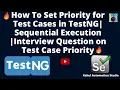 TestNG Priority Explained Set Test Case Order Interview Questions on Priority