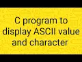 C program to print ASCII values and character 0 to 255