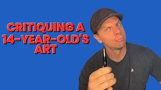 The Art Coach Critiques 14 Year Old Artist's Work