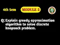 VTU ADA BCS401 Module 5 Greedy Approximation Algorithm for Discrete Knapsack Problem Imp PYQ s