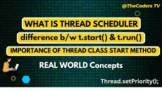 What is Thread Scheduler Difference between Thread class run and start method Multithreading