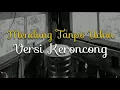 Download Lagu Mendung Tanpo Udan (keroncong) #ndarboygenk #mendungtanpoudan #keroncong