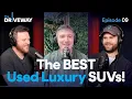 What are the Best Luxury SUVs on a Used Budget The Driveway Podcast Episode