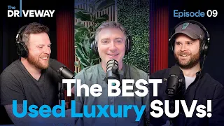 What are the Best Luxury SUVs on a Used Budget The Driveway Podcast Episode