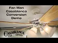 Fan Man Casablanca Conversion Demonstration