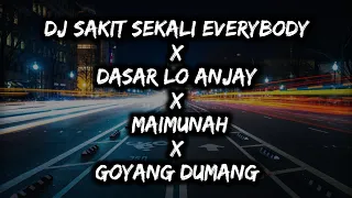 Download DJ SAKIT SEKALI EVERYBODY x DASAR LO ANJAY x MAIMUNAH x GOYANG DUMANG || TERBARU 2021 MP3