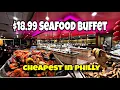 18 99 All-You-Can-Eat SEAFOOD BUFFET Cheapest in Philly