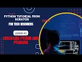 Python Tutorial From Scratch For Tech Beginners How To Install Python And PyCharm
