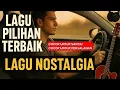 Download Lagu LAGU POP LAWAN INDONESIA NOSTALGIA 80-90an | lagu kenangan teman perjalanan