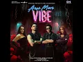 Aisi Meri Vibe (From "Vibe") - KHILLARI, Kanfuzion & Irfana