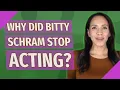 Why did Bitty Schram stop acting