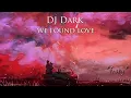 Download Lagu DJ Dark - We Found Love (2024 DJ Dark remix)