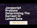 Javascript problem determining the earliest or latest date