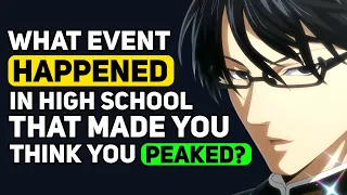 What Screams I PEAKED in HIGHSCHOOL - Reddit Podcast