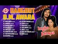 Download Lagu ALBUM TOP HITS DANGDUT O.M. AWARA - Ingin Jumpa, Komersil, Kemana Nona