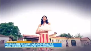 Conheça o bebê da mulher mais alta do Brasil