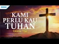 Download Lagu Kami Perlu Kau Tuhan - Gloria Trio (Official lyric video)
