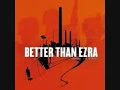 Better Than Ezra - A Lifetime