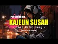 KAJEUN SUSAH - EMMA RATNA FURY || POP SUNDA MIX