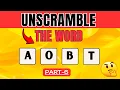 Unscramble the Word Part - 6