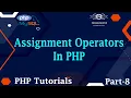 08 Assignment Operators In PHP PHP Assignment Operators Operators PHP Operators