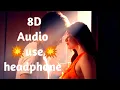 saiyyonee(8D Audio)-Gourov Dasgupta_Asim riaz_Shivaleeka O_Rsameet k Full song ||Evil Ustaad