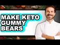 How To Make Keto Gummy Bears - Full Guide