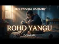 BWANA MUNGU NASHANGAA KABISA - DEEP RELAX SWAHILI WORSHIP SONGS