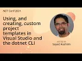 Using and creating custom project templates in Visual Studio and the dotnet CLI