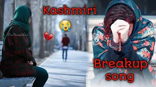 breakup sad kashmiri songs sad heartouching kashmiri songs yuqoob buran