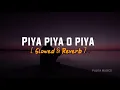 Download Lagu Piya Piya O Piya | Slowed \u0026 Reverb | Udit Narayan | Pujita Musics