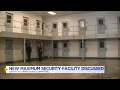 New maximum security detention center discussed to protect officers and inmates